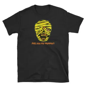 Are you my Mummy? T-Shirt