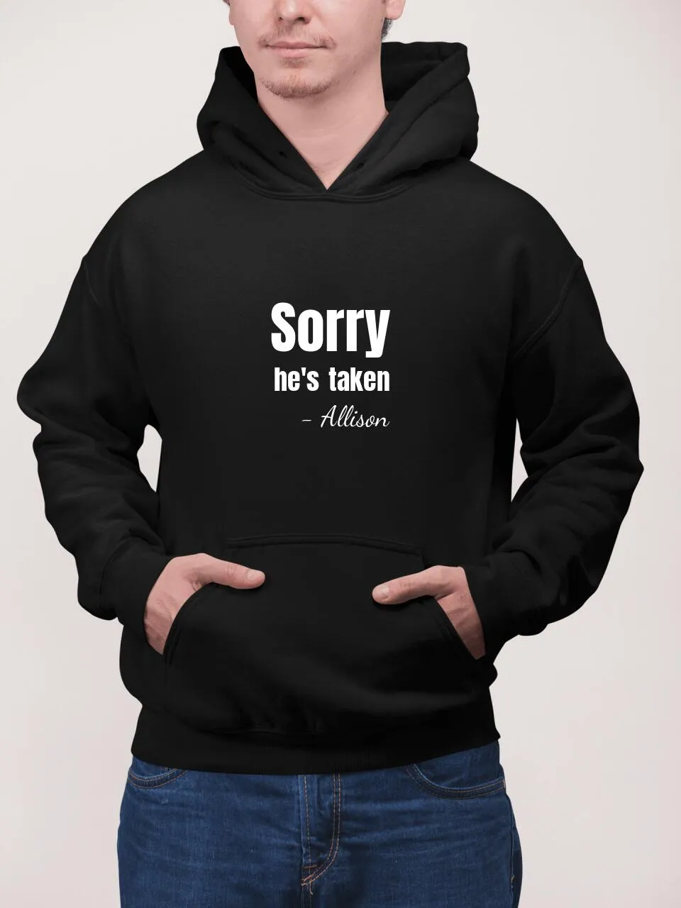 Sorry He's Taken Custom Hoodie